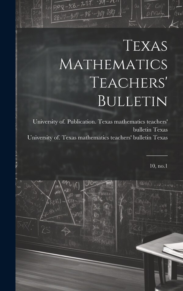 Texas Mathematics Teachers' Bulletin by University Of Publication Te Texas, Hardcover | Indigo Chapters