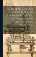 The Determination of Cotton and Linen by Physical Chemical and Microscopic Methods by Alois [from old catalog] Herzog, Hardcover | Indigo Chapters