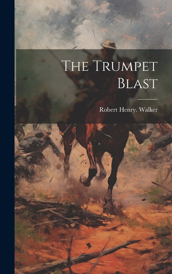 The Trumpet Blast by Robert Henry [From Old Catal Walker, Hardcover | Indigo Chapters