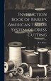 Instruction Book of Bisbee's American Tailor System of Dress Cutting by F S [From Old Catalog] Bisbee, Hardcover | Indigo Chapters