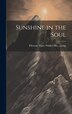Sunshine in the Soul by Mary Wilder (Foote) Mrs ] [Tileston, Hardcover | Indigo Chapters