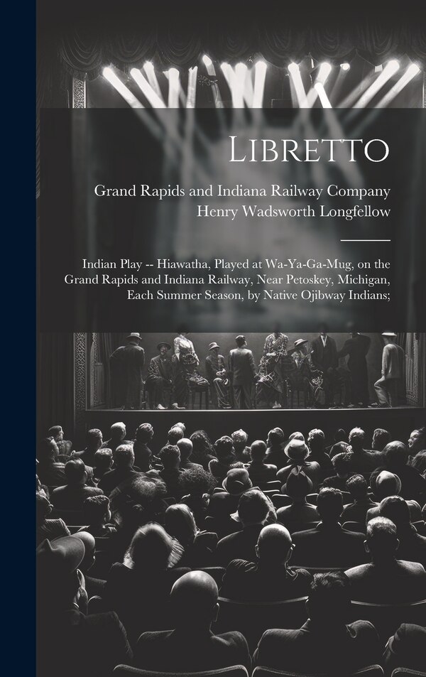Libretto by Henry Wadsworth Longfellow, Hardcover | Indigo Chapters