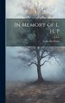 In Memory of L. H. P by Lydia (Hare) Mrs] [Prime, Hardcover | Indigo Chapters