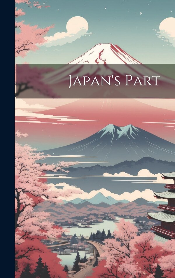 Japan's Part by Anonymous, Hardcover | Indigo Chapters