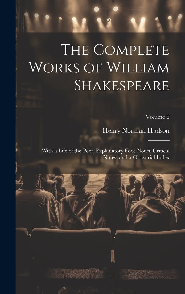 The Complete Works of William Shakespeare by Henry Norman Hudson, Hardcover | Indigo Chapters