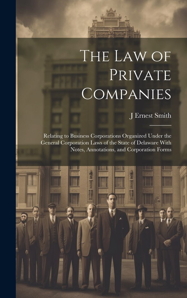The law of Private Companies by J Ernest Smith, Hardcover | Indigo Chapters