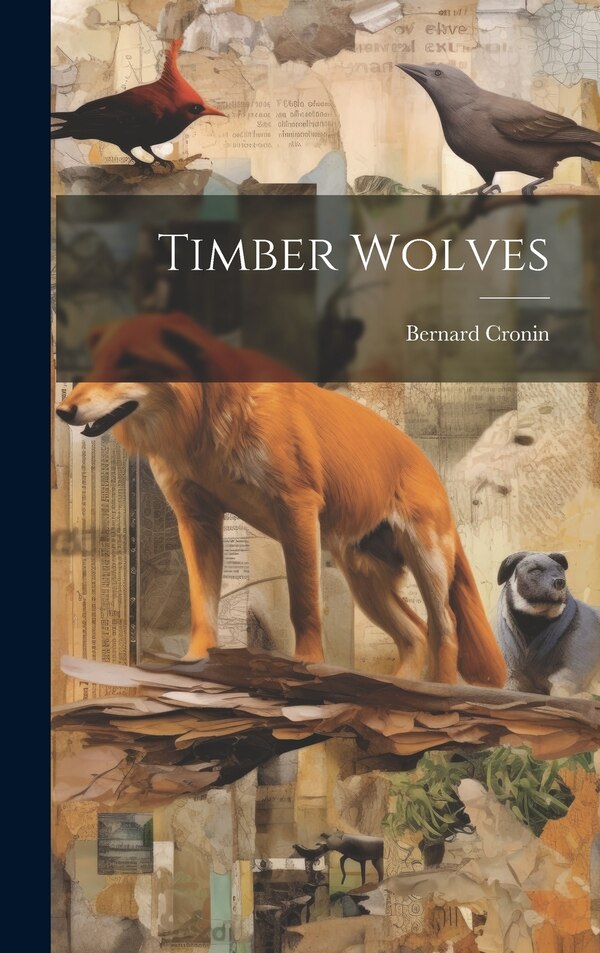 Timber Wolves by Bernard Cronin, Hardcover | Indigo Chapters