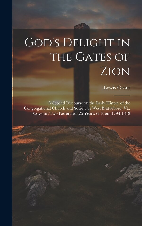 God's Delight in the Gates of Zion by Lewis Grout, Hardcover | Indigo Chapters