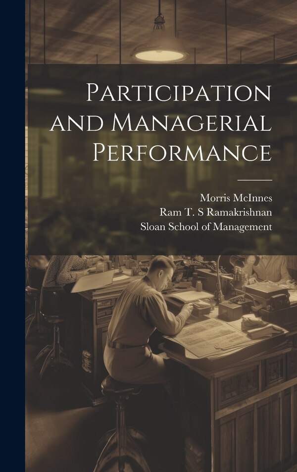Participation and Managerial Performance by Morris Mcinnes, Hardcover | Indigo Chapters