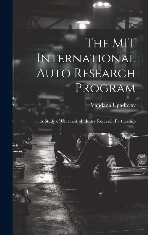 The MIT International Auto Research Program by Vandana Upadhyay, Hardcover | Indigo Chapters