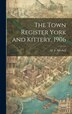 The Town Register York and Kittery 1906 by H E 1877- Mitchell, Hardcover | Indigo Chapters