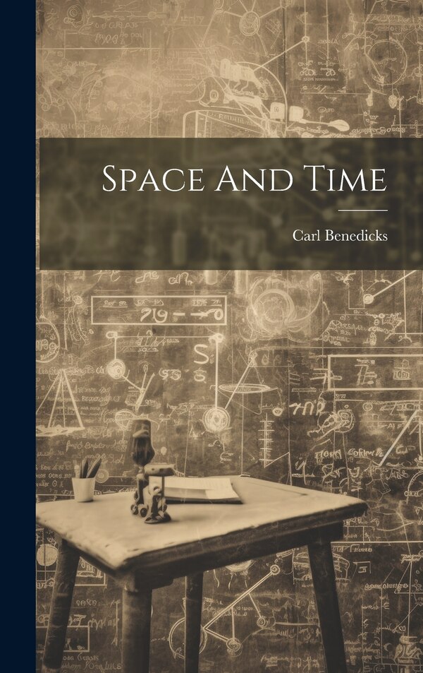 Space And Time by Carl Benedicks, Hardcover | Indigo Chapters