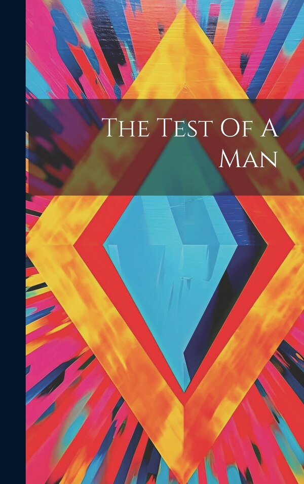 The Test Of A Man by Anonymous, Hardcover | Indigo Chapters