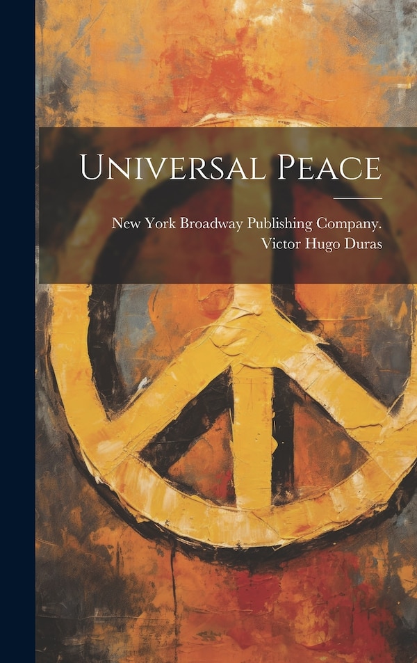 Universal Peace by Victor Hugo Duras, Hardcover | Indigo Chapters