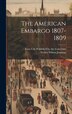 The American Embargo 1807-1809 by Walter Wilson Jennings, Hardcover | Indigo Chapters