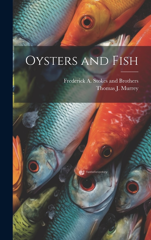 Oysters and Fish by Thomas J Murrey, Hardcover | Indigo Chapters