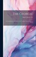 The Georgic; a Contribution to the Study of the Vergilian Type of Didactic Poetry by Marie Loretto Lilly, Hardcover | Indigo Chapters