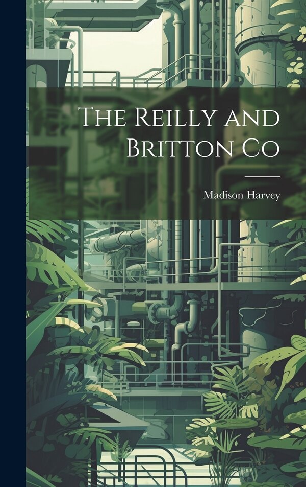 The Reilly and Britton Co by Madison Harvey, Hardcover | Indigo Chapters