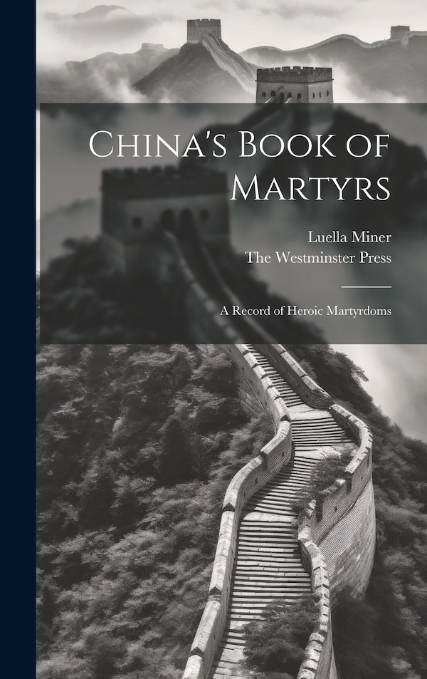China's Book of Martyrs by Luella Miner, Hardcover | Indigo Chapters