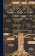 Genealogical and Family History of the State of Connecticut; Volume IV by Lewis Historical Publishing Company, Hardcover | Indigo Chapters