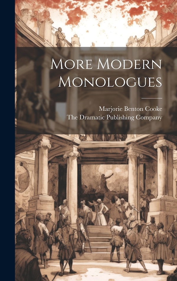 More Modern Monologues by Marjorie Benton Cooke, Hardcover | Indigo Chapters