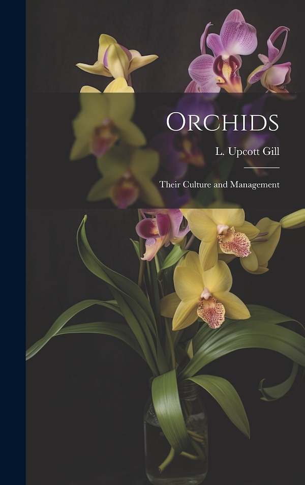 Orchids by L Upcott Gill, Hardcover | Indigo Chapters