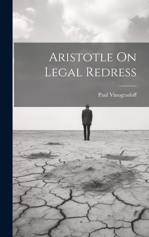 Aristotle On Legal Redress by Paul Vinogradoff, Hardcover | Indigo Chapters