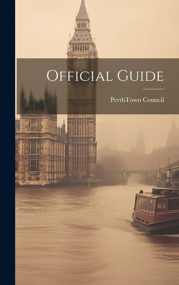 Official Guide by Perth (Scotland) Town Council, Hardcover | Indigo Chapters
