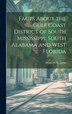 Facts About the Gulf Coast District of South Mississippi South Alabama and West Florida by H S [From Old Catalog] Comp Hyatt, Hardcover