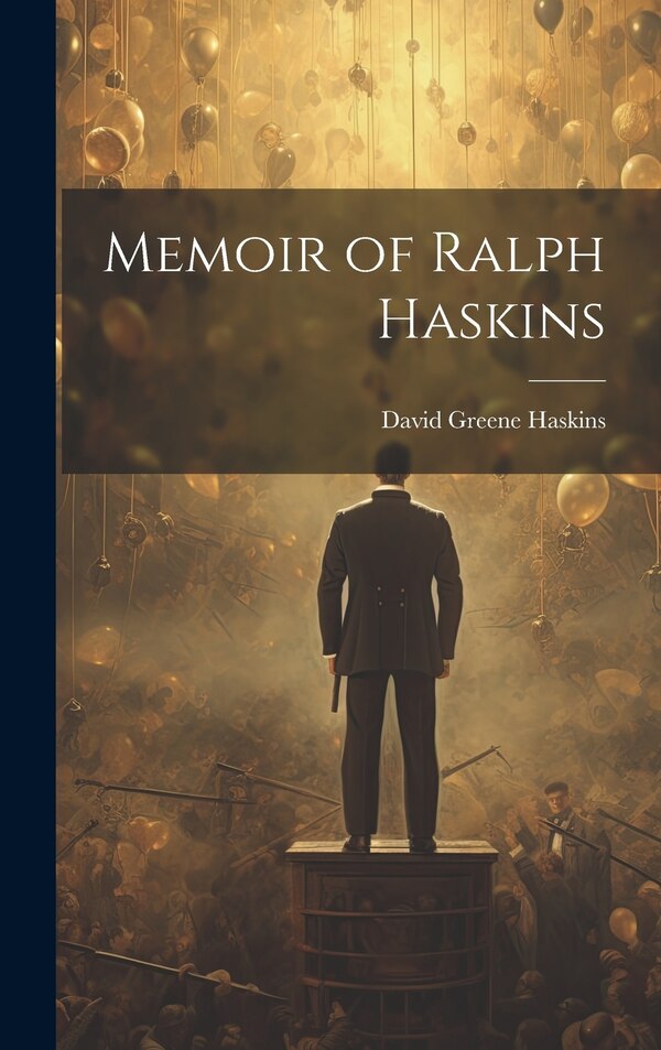 Memoir of Ralph Haskins by David Greene Haskins, Hardcover | Indigo Chapters