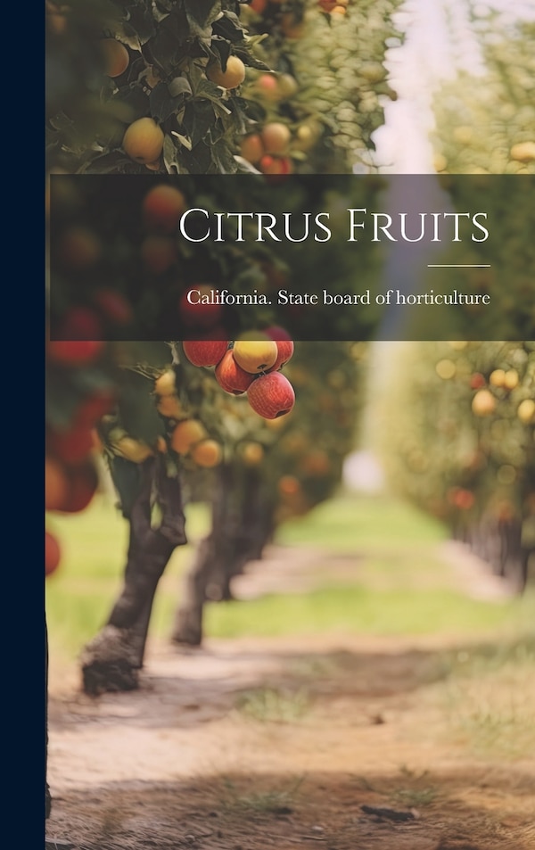 Citrus Fruits by California State Board of Horticultu, Hardcover | Indigo Chapters