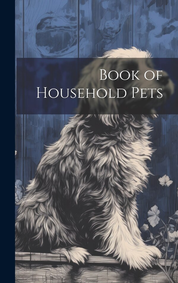 Book of Household Pets by Anonymous, Hardcover | Indigo Chapters