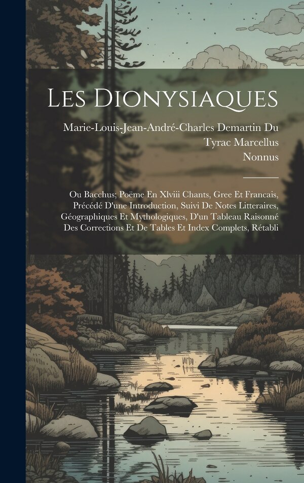 Les Dionysiaques by Nonnus, Hardcover | Indigo Chapters