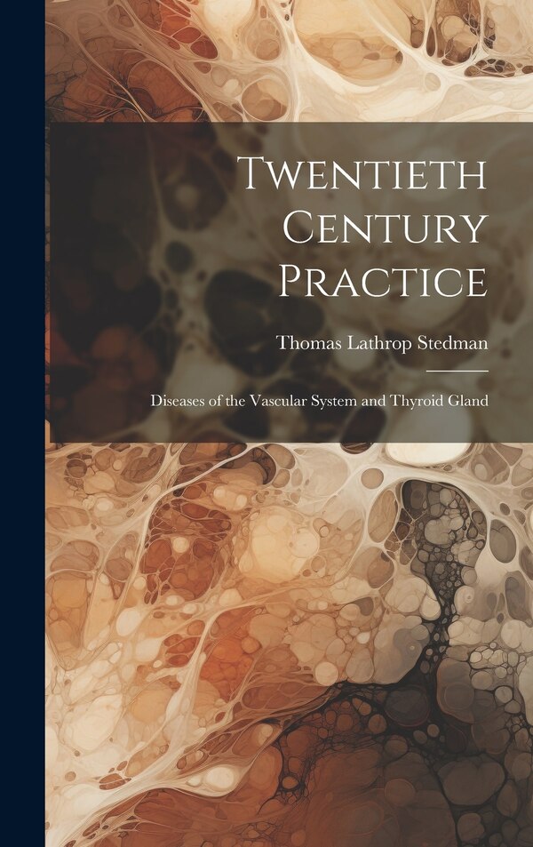 Twentieth Century Practice by Thomas Lathrop Stedman, Hardcover | Indigo Chapters