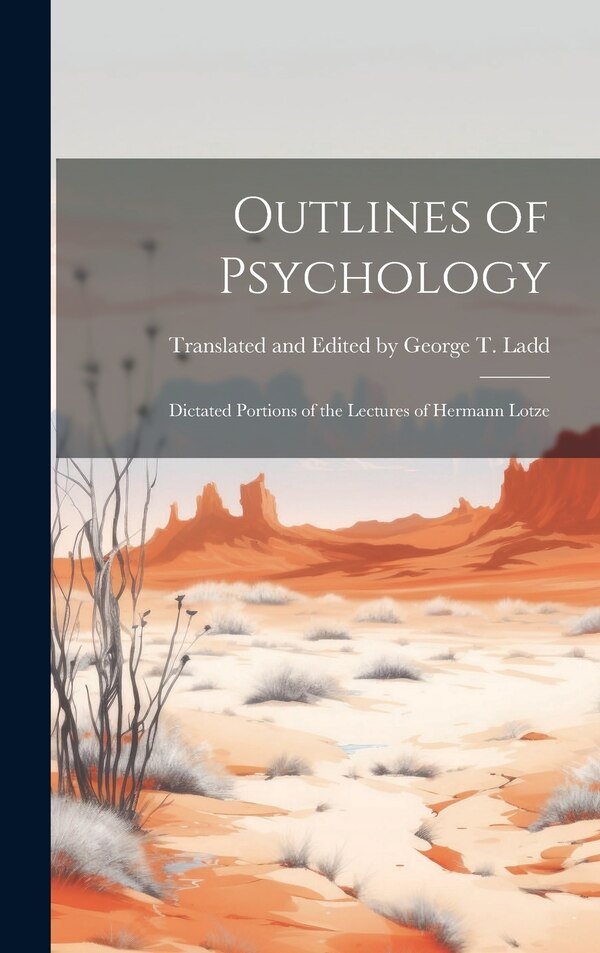 Outlines of Psychology by Transla And George T Ladd, Hardcover | Indigo Chapters
