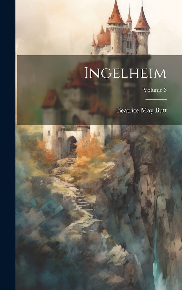 Ingelheim; Volume 3 by Beatrice May Butt, Hardcover | Indigo Chapters