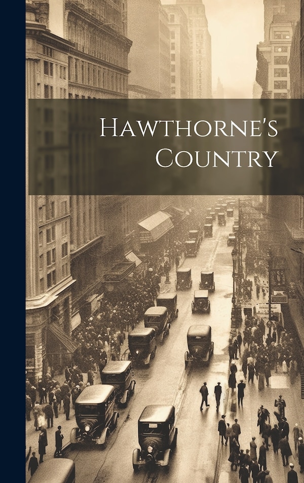Hawthorne's Country by Anonymous, Hardcover | Indigo Chapters