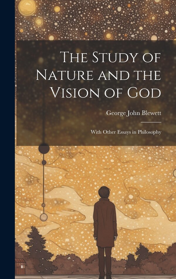The Study of Nature and the Vision of God by Blewett George John, Hardcover | Indigo Chapters