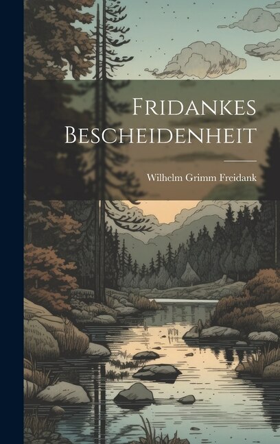 Fridankes Bescheidenheit by Freidank Wilhelm Grimm, Hardcover | Indigo Chapters