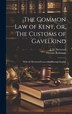 The Common law of Kent or The Customs of Gavelkind by Thomas Robinson, Hardcover | Indigo Chapters