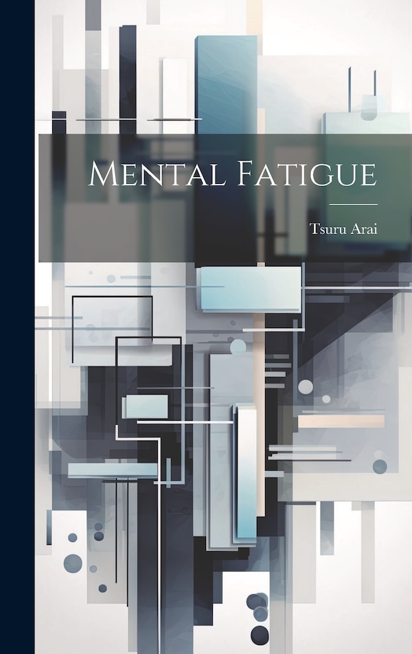 Mental Fatigue by Tsuru Arai, Hardcover | Indigo Chapters