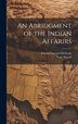 An Abridgment of the Indian Affarirs by Peter Waxall, Hardcover | Indigo Chapters