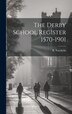 The Derby School Register 1570-1901 by B Tacchella, Hardcover | Indigo Chapters
