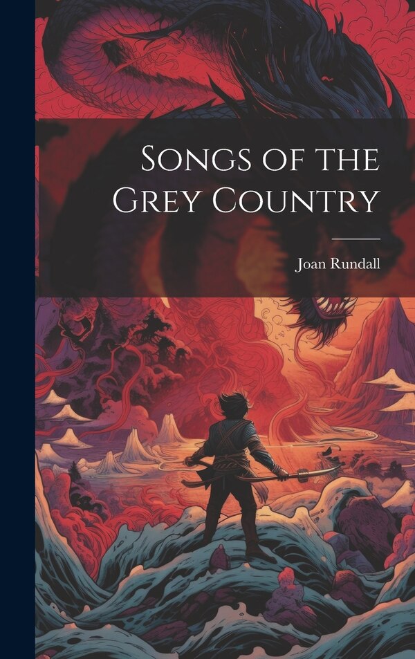 Songs of the Grey Country by Joan Rundall, Hardcover | Indigo Chapters