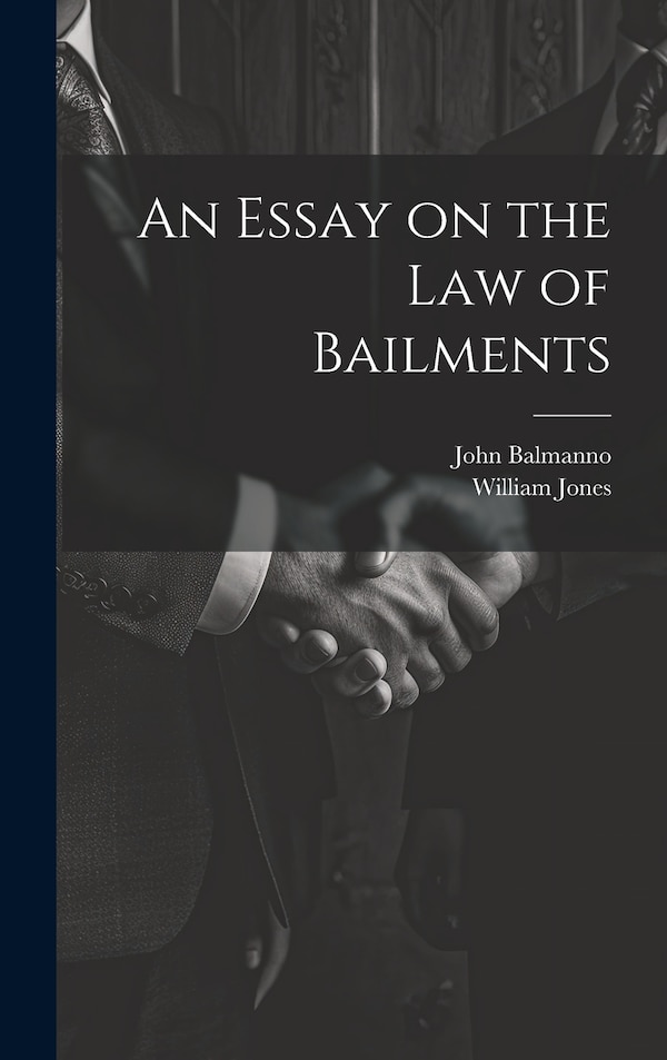 An Essay on the Law of Bailments by William Jones, Hardcover | Indigo Chapters