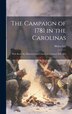 The Campaign of 1781 in the Carolinas; With Remarks Historical and Critical on Johnson's Life of G by Henry Lee, Hardcover | Indigo Chapters