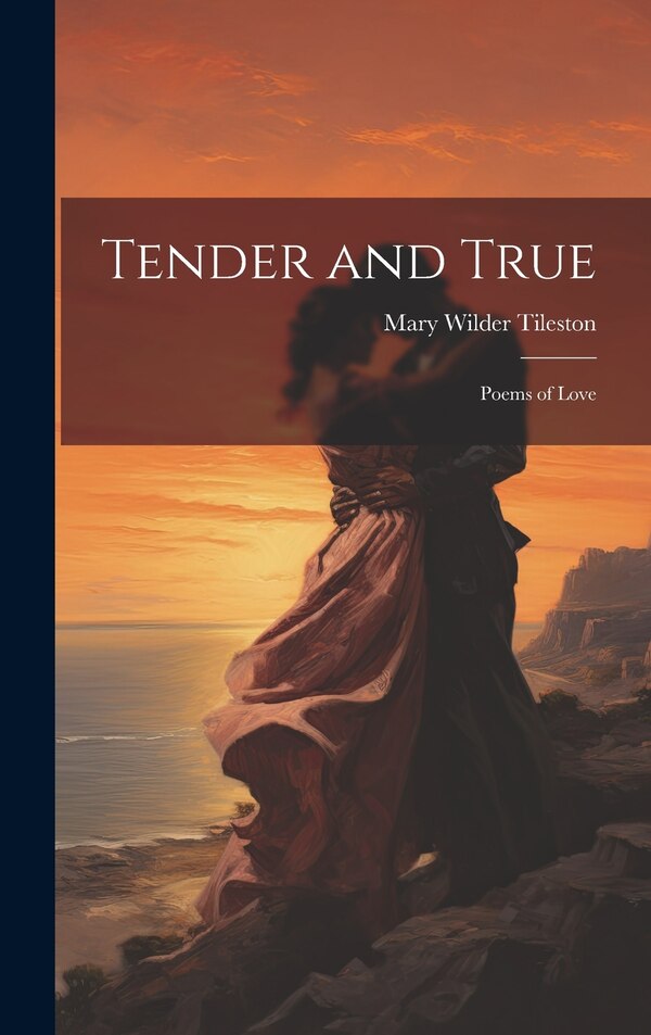 Tender and True by Mary Tileston, Hardcover | Indigo Chapters