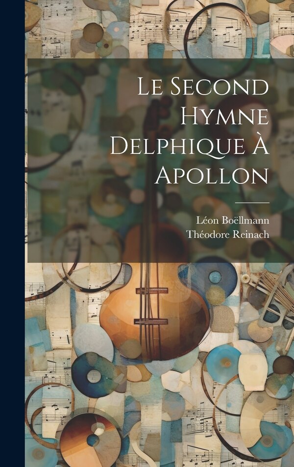 Le Second Hymne Delphique À Apollon by Théodore Reinach, Hardcover | Indigo Chapters