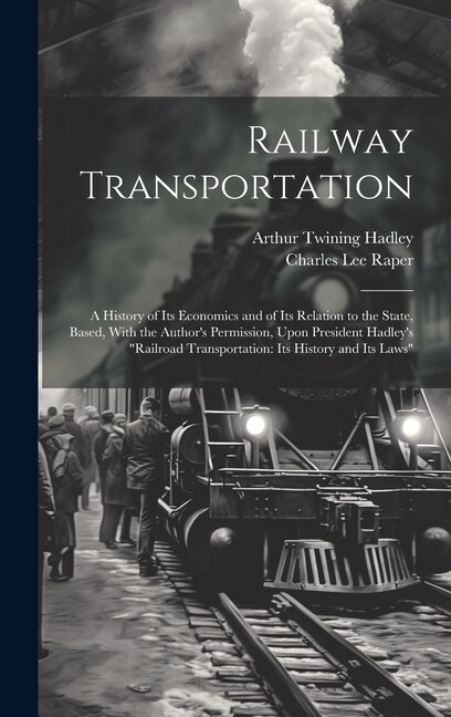 Railway Transportation by Arthur Twining Hadley, Hardcover | Indigo Chapters
