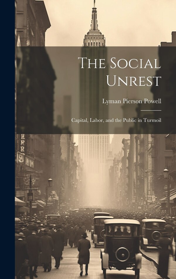 The Social Unrest by Lyman Pierson Powell, Hardcover | Indigo Chapters